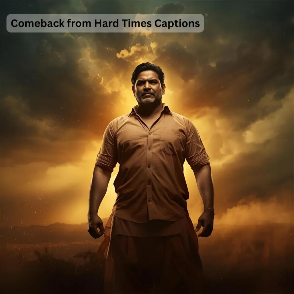 Comeback from Hard Times Captions