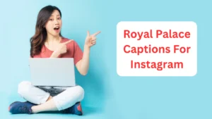 Read more about the article 400+ Best Royal Palace Captions For Instagram🏰✨