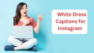 Read more about the article 250+ White Dress Captions for Instagram 