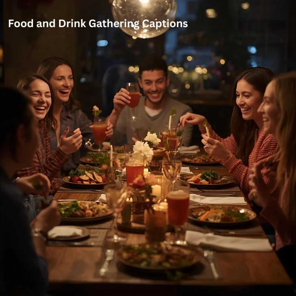 Food and Drink Gathering Captions